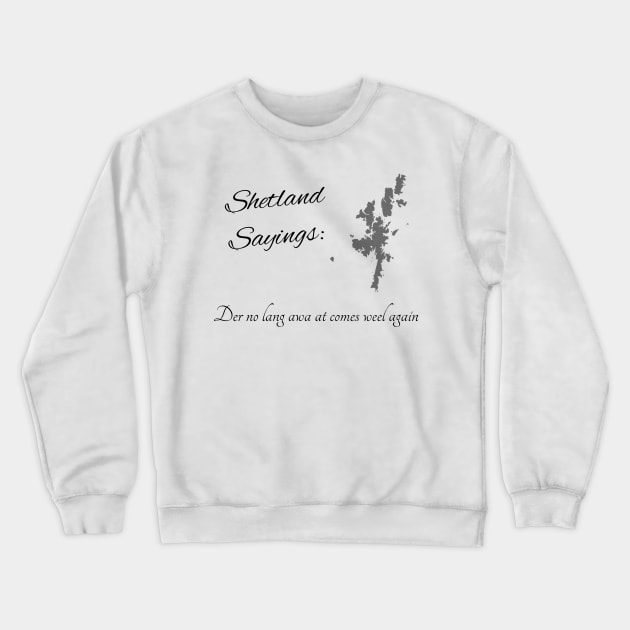 Der no lang awa at comes weel again Crewneck Sweatshirt by Avalinart